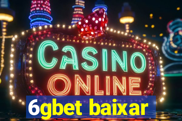 6gbet baixar